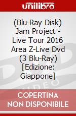 (Blu-Ray Disk) Jam Project - Live Tour 2016 Area Z-Live Dvd (3 Blu-Ray) [Edizione: Giappone] brd