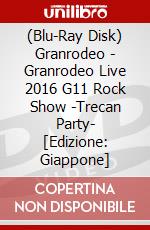 (Blu-Ray Disk) Granrodeo - Granrodeo Live 2016 G11 Rock Show -Trecan Party- [Edizione: Giappone] brd