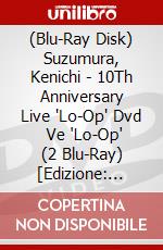 (Blu-Ray Disk) Suzumura, Kenichi - 10Th Anniversary Live 'Lo-Op' Dvd   Ve 'Lo-Op' (2 Blu-Ray) [Edizione: Giappone] brd