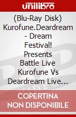 (Blu-Ray Disk) Kurofune.Deardream - Dream Festival! Presents Battle Live Kurofune Vs Deardream Live Blu-Ray (2 Blu-Ray) [Edizione: Giappone] brd