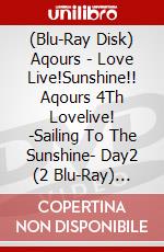 (Blu-Ray Disk) Aqours - Love Live!Sunshine!! Aqours 4Th Lovelive! -Sailing To The Sunshine- Day2 (2 Blu-Ray) [Edizione: Giappone] brd