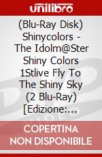 (Blu-Ray Disk) Shinycolors - The Idolm@Ster Shiny Colors 1Stlive Fly To The Shiny Sky (2 Blu-Ray) [Edizione: Giappone] brd