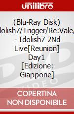 (Blu-Ray Disk) Idolish7/Trigger/Re:Vale/Z - Idolish7 2Nd Live[Reunion] Day1 [Edizione: Giappone] brd