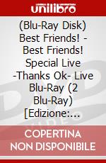 (Blu-Ray Disk) Best Friends! - Best Friends! Special Live -Thanks Ok- Live Blu-Ray (2 Blu-Ray) [Edizione: Giappone] brd