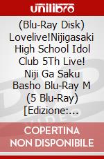 (Blu-Ray Disk) Lovelive!Nijigasaki High School Idol Club 5Th Live! Niji Ga Saku Basho Blu-Ray M (5 Blu-Ray) [Edizione: Giappone] brd