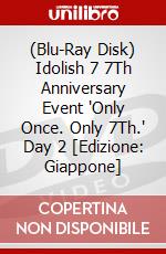 (Blu-Ray Disk) Idolish 7 7Th Anniversary Event 'Only Once. Only 7Th.' Day 2 [Edizione: Giappone] brd