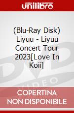 (Blu-Ray Disk) Liyuu - Liyuu Concert Tour 2023[Love In Koii] brd