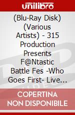(Blu-Ray Disk) (Various Artists) - 315 Production Presents F@Ntastic Battle Fes -Who Goes First- Live Blu-Ray brd