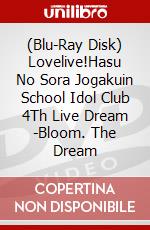 (Blu-Ray Disk) Lovelive!Hasu No Sora Jogakuin School Idol Club 4Th Live Dream -Bloom. The Dream brd
