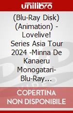 (Blu-Ray Disk) (Animation) - Lovelive! Series Asia Tour 2024 -Minna De Kanaeru Monogatari- Blu-Ray Memorial B brd