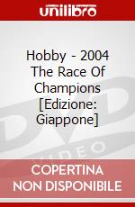 Hobby - 2004 The Race Of Champions [Edizione: Giappone] dvd