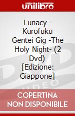 Lunacy - Kurofuku Gentei Gig -The Holy Night- (2 Dvd) [Edizione: Giappone] dvd
