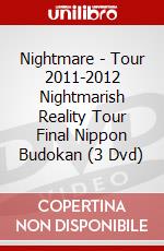Nightmare - Tour 2011-2012 Nightmarish Reality Tour Final Nippon Budokan (3 Dvd) dvd