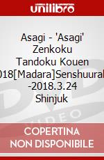Asagi - 'Asagi' Zenkoku Tandoku Kouen 2018[Madara]Senshuuraku -2018.3.24 Shinjuk dvd