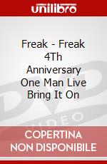 Freak - Freak 4Th Anniversary One Man Live Bring It On dvd