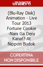 (Blu-Ray Disk) Animation - Live Tour 2013 Fortune Cookie -Nani Ga Deru Kana!?-At Nippon Budok brd