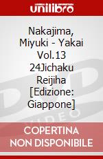 Nakajima, Miyuki - Yakai Vol.13 24Jichaku Reijiha [Edizione: Giappone] dvd