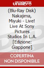 (Blu-Ray Disk) Nakajima, Miyuki - Live! Live At Sony Pictures Studios  In L.A. [Edizione: Giappone] brd