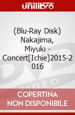 (Blu-Ray Disk) Nakajima, Miyuki - Concert[Ichie]2015-2 016 brd