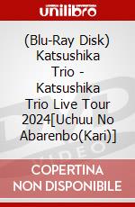 (Blu-Ray Disk) Katsushika Trio - Katsushika Trio Live Tour 2024[Uchuu No Abarenbo(Kari)] brd