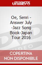 Oe, Senri - Answer July -Jazz Song Book-Japan Tour 2016 dvd