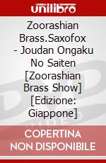 Zoorashian Brass.Saxofox - Joudan Ongaku No Saiten [Zoorashian Brass Show] [Edizione: Giappone] dvd