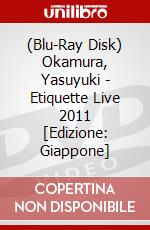 (Blu-Ray Disk) Okamura, Yasuyuki - Etiquette Live 2011 [Edizione: Giappone] brd