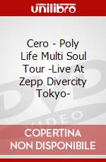 Cero - Poly Life Multi Soul Tour -Live At Zepp Divercity Tokyo- dvd