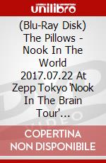 (Blu-Ray Disk) The Pillows - Nook In The World 2017.07.22 At Zepp Tokyo 'Nook In The Brain Tour' [Edizione: Giappone] brd
