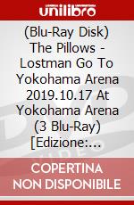 (Blu-Ray Disk) The Pillows - Lostman Go To Yokohama Arena 2019.10.17 At Yokohama Arena (3 Blu-Ray) [Edizione: Giappone] brd