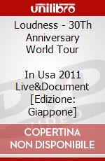 Loudness - 30Th Anniversary World Tour          In Usa 2011 Live&Document [Edizione: Giappone] dvd