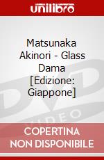 Matsunaka Akinori - Glass Dama [Edizione: Giappone] dvd