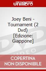 Joey Beni - Tournament (2 Dvd) [Edizione: Giappone] dvd