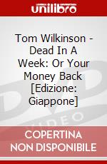 Tom Wilkinson - Dead In A Week: Or Your Money Back [Edizione: Giappone] dvd