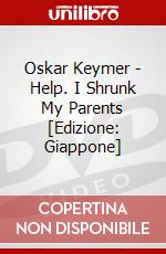 Oskar Keymer - Help. I Shrunk My Parents [Edizione: Giappone] dvd