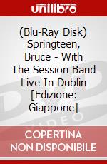 (Blu-Ray Disk) Springteen, Bruce - With The Session Band Live In Dublin [Edizione: Giappone] brd