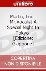Martin, Eric - Mr.Vocalist-A Special Night In Tokyo- [Edizione: Giappone] dvd