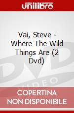 Vai, Steve - Where The Wild Things Are (2 Dvd) dvd