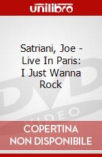 Satriani, Joe - Live In Paris: I Just Wanna Rock dvd