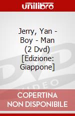 Jerry, Yan - Boy - Man (2 Dvd) [Edizione: Giappone] dvd