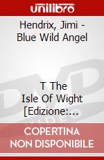Hendrix, Jimi - Blue Wild Angel                     T The Isle Of Wight [Edizione: Giappone] dvd