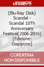 (Blu-Ray Disk) Scandal - Scandal 10Th Anniversary Festival[2006-2016] [Edizione: Giappone] brd