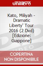 Kato, Miliyah - Dramatic Liberty' Tour 2016 (2 Dvd) [Edizione: Giappone] dvd