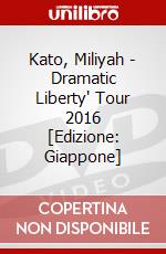 Kato, Miliyah - Dramatic Liberty' Tour 2016 [Edizione: Giappone] dvd