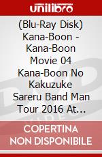 (Blu-Ray Disk) Kana-Boon - Kana-Boon Movie 04 Kana-Boon No Kakuzuke Sareru Band Man Tour 2016 At Ma brd