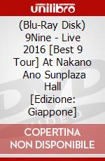 (Blu-Ray Disk) 9Nine - Live 2016 [Best 9 Tour] At Nakano   Ano Sunplaza Hall [Edizione: Giappone] brd