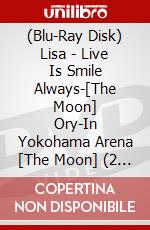 (Blu-Ray Disk) Lisa - Live Is Smile Always-[The Moon]     Ory-In Yokohama Arena [The Moon] (2 Blu-Ray) [Edizione: Giappone] brd