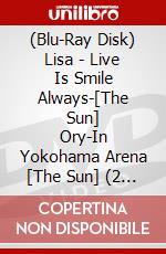 (Blu-Ray Disk) Lisa - Live Is Smile Always-[The Sun]      Ory-In Yokohama Arena [The Sun] (2 Blu-Ray) [Edizione: Giappone] brd