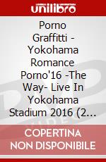 Porno Graffitti - Yokohama Romance Porno'16 -The Way- Live In Yokohama Stadium 2016 (2 Dvd) dvd