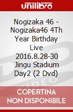 Nogizaka 46 - Nogizaka46 4Th Year Birthday Live 2016.8.28-30 Jingu Stadium Day2 (2 Dvd) dvd